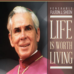 Life is Worth Living with Archbishop Fulton Sheen is a broadcast of the archbishop's classic show. As relevant today as it was 50 years ago.